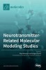 Neurotransmitter: Related Molecular Modeling Studies