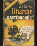 Cumpara ieftin ALBUM LITERAR GASTRONOMIC - VIAȚA ROM&Acirc;NEASCĂ - REȚETE CULINARE / CARTE DE GĂTIT / BUCATE