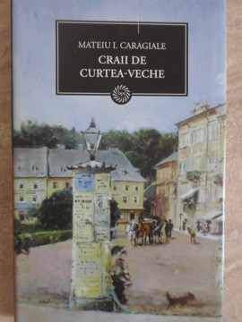 CRAII DE CURTEA-VECHE-MATEIU I. CARAGIALE-227304