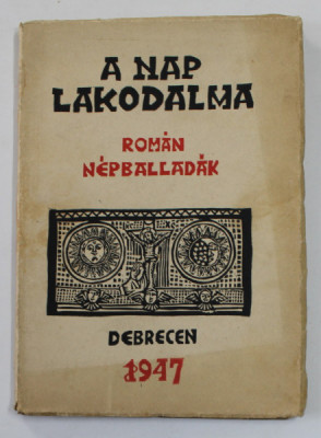 A NAP LAKODALMA - ROMAN NEPBALLADAK , - NUNTA SOARELUI - BALADE POPULARE ROMANESTI - 1947 foto