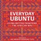 Everyday Ubuntu: Living Better Together, the African Way