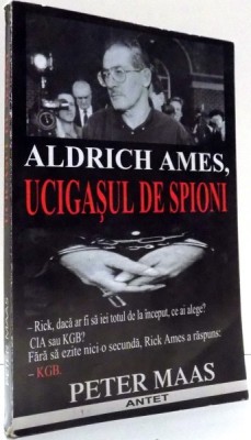 ALDRICH AMES, UCIGASUL DE SPIONI de PETER MAAS , 1998 foto