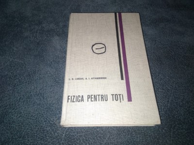 L D LANDAU - FIZICA PENTRU TOTI foto