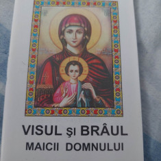 Carte religioasa,VISUL si BRAUL MAICII DOMNULUI,Prea sf.Parinte GALACTION,2001