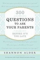 300 Questions to Ask Your Parents Before It&amp;#039;s Too Late foto