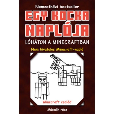 Egy kocka napl&amp;oacute;ja 2. - L&amp;oacute;h&amp;aacute;ton a Minecraftban foto