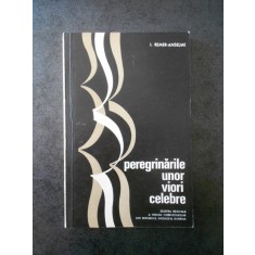 I. REMER ANSELME - PEREGRINARILE UNOR VIORI CELEBRE