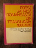 Presa satirică rom&acirc;nească din Transilvania 1860-1918 -Livia Grămadă(antologator)