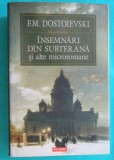 F M Dostoievski &ndash; Insemnari din subterana si alte microromane ( Jucatorul Sotul etern Nopti albe Satul Stepancikovo si locuitorii sai )( cartonata )