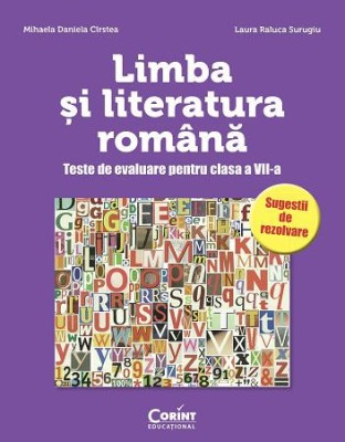 LIMBA SI LITERATURA ROMANA. Teste de evaluare pentru clasa a VII-a foto