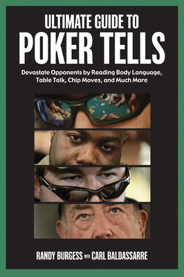 Ultimate Guide to Poker Tells: Devastate Opponents by Reading Body Language, Table Talk, Chip Moves, and Much More foto