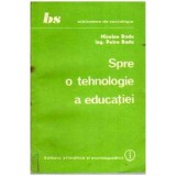 Nicolae Radu, Petre Radu - Spre o tehnologie a educatiei - 108058