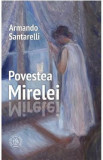 Povestea Mirelei - Armando Santarelli, 2021
