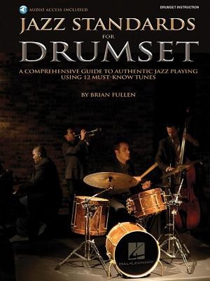 Jazz Standards for Drumset: A Comprehensive Guide to Authentic Jazz Playing Using 12 Must-Know Tunes [With CD (Audio)] foto
