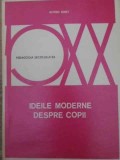Ideile Moderne Despre Copii - Alfred Binet, 1975, Pedagogie Secolului XX, Editura Didactica si Pedagogica, Carte Pedagogie