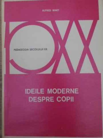 IDEILE MODERNE DESPRE COPII-ALFRED BINET-224521