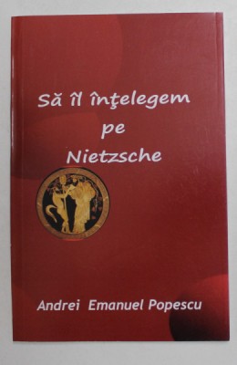 SA IL INTELEGEM PE NIETZSCHE de ANDREI EMANUEL POPESCU , 2021 foto