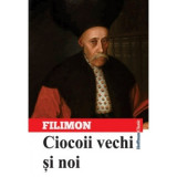 Ciocoii vechi si noi - Nicolae Filimon