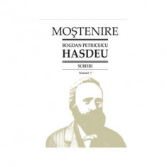 Scrieri. Volumul 7. Scrieri istorice. Partea a 2-a. Din periodice (1858-1864) - B. P. Hasdeuï»¿