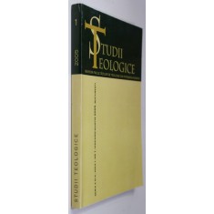 STUDII TEOLOGICE - REVISTA FACULTATILOR DE TEOLOGIE DIN PATRIARHIA ROMANA , ANUL I , NR. 1 , IANUARIE - MARTIE , 2005