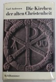 Die Kirchen der alten Christenheit / von Carl Andresen