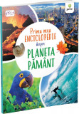 Cumpara ieftin Prima mea enciclopedie despre planeta pamant