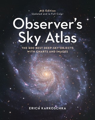 Observer&#039;s Sky Atlas: The 500 Best Deep-Sky Objects with Charts and Images