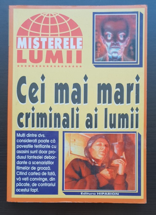 MISTERELE LUMII: Cei mai mari criminali ai lumii