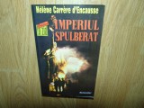 IMPERIUL SPULBERAT -HELENE CARRERE D&#039;ENCAUSSE