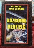 Razboiul geofizic - Emil Strainu