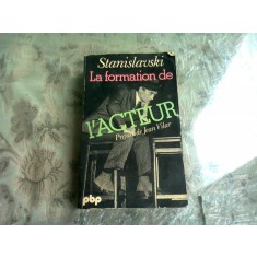 LA FORMATION DE L ACTEUR - STANISLAVSKI (CARTE IN LIMBA FRANCEZA)