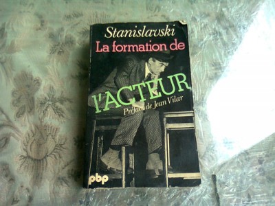 LA FORMATION DE L ACTEUR - STANISLAVSKI (CARTE IN LIMBA FRANCEZA) foto