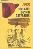 Povestiri despre cutezatori - Mihail Drumes