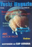 Revista Yacht Magazin, Nr. 9, Octombrie 2001 - 66 pagini, 21x28 cm, Limba Romana, Coperta Brosata, Stare Buna