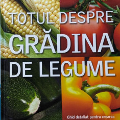 Totul Despre Gradina De Legume - Fern Marshall Bradley, Jane Coutier ,560175