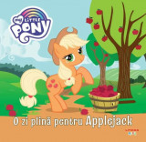 My Little Pony. O zi plină pentru Applejack - Paperback brosat - *** - Litera mică