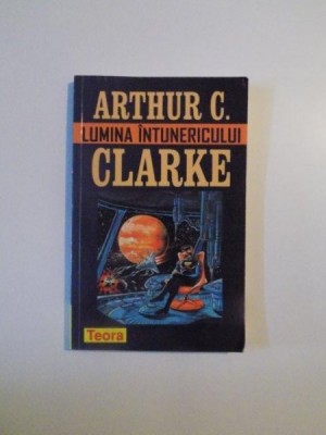 LUMINA INTUNERICULUI de ARTHUR C. CLARKE , 2002 foto