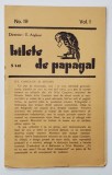 BILETE DE PAPAGAL , REVISTA , DIRECTOR TUDOR ARGHEZI , NR. 19 , VOLUMUL I , ANII &#039;37 - &#039; 38