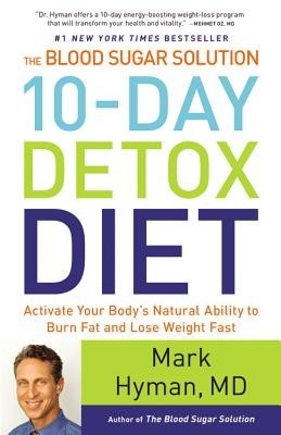 The Blood Sugar Solution 10-Day Detox Diet: Activate Your Body&amp;#039;s Natural Ability to Burn Fat and Lose Weight Fast foto