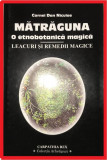 RARA Matraguna, O etnobotanica magica, Leacuri si remedii magice VRAJI
