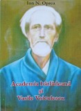 Academia Barladeana &amp; Vasile Voiculescu - Ion N. Oprea, Ed. PIM, 2012, Biografii, Romana, 219 pagini