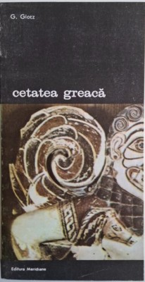 Cetatea greaca &amp;ndash; G. Glotz foto