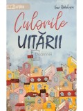 Vasi Radulescu - Culorile uitarii (Editia: 2019)