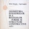 GEOMETRIA POLIEDRELOR SI A RETELELOR FORME SI STRUCTURI CONSTRUCTIVE VOL.1-ADRIAN GHEORGHIU, VIRGIL DRAGOMI-266401