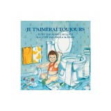 Je T&#039;Aimerai Toujours