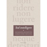 Sed intelligere. Tanulm&aacute;nyok a hatvan&ouml;t &eacute;ves Gyarmati Gy&ouml;rgy tisztelet&eacute;re - B&aacute;nkuti G&aacute;bor
