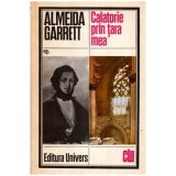 Almeida Garrett - Calatorie prin tara mea - 113765