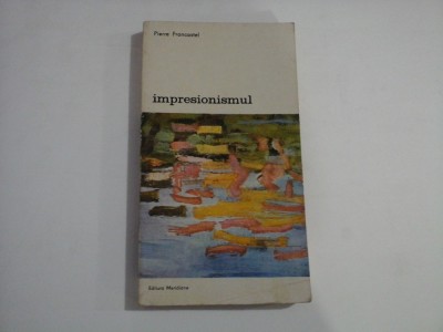 IMPRESIONISMUL - Pierre FRANCASTEL foto