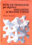FUNCTII MONOGENE PE ALGEBRE ASOCIATIVE SI NECOMUTATIVE-MARCEL N. ROSCULET-353101
