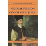 Ciocoii vechi si noi/Nicolae Filimon